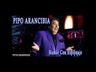 Pipo Arancibia - Humor con Espionaje (Parte 1)