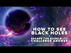 How to See Black Holes + Kugelblitz Challenge Answer | Space Time | PBS Digital Studios