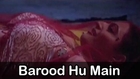 Barood Hu Main | Baarood | Hindi Film Song