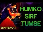 Humko Sirf Tumse - Barsaat | Bobby Deol & Twinkle Khanna | Kumar Sanu & Alka Yagnik - Full Song