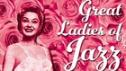 Great Ladies Of Jazz - Great Female Vocal Jazz
