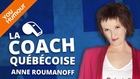 ANNE ROUMANOFF - La coach québecoise