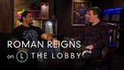 Roman Reigns on Getting Scanned Into a Video Game - The Lobby