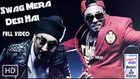Swag Mera Desi Hai (Full Video) Manj ft. Raftaar - Latest Punjabi songs 2014 HD