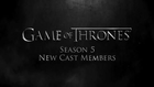 Game of Thrones - Season 5 New Cast Members (Comic-Con)