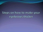 Tips on How to make your eyebrows thicker