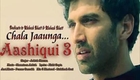 Chala Jaaunga Aashiqui 3 Song New Indian Song