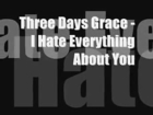 I Hate Everything About You - Three Days Grace (Lyrics)